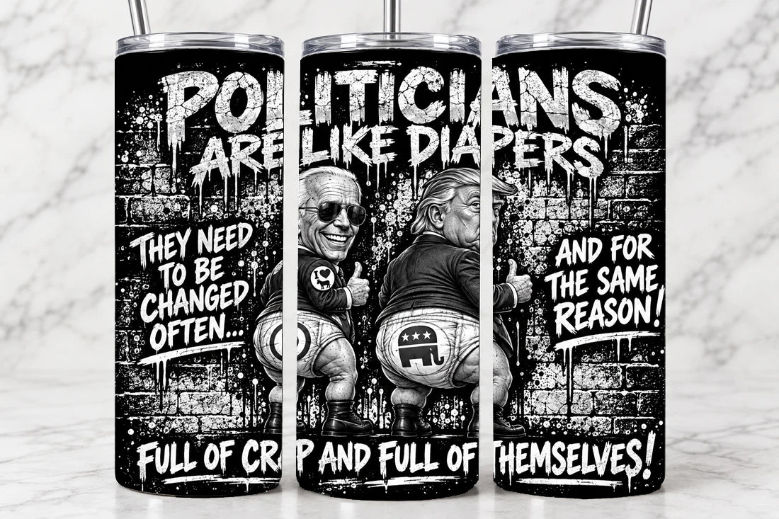 Politicians Are Like Diapers 20oz Laser Engraved Tumbler