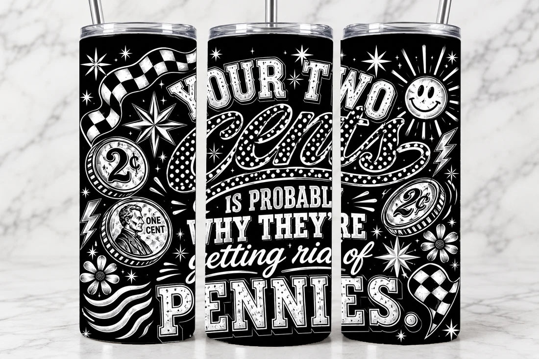 Your 2 Cents 20oz Laser Engraved Tumbler