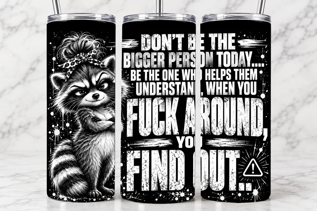 Don't Be The Bigger Person Today 20oz Laser Engraved Tumbler