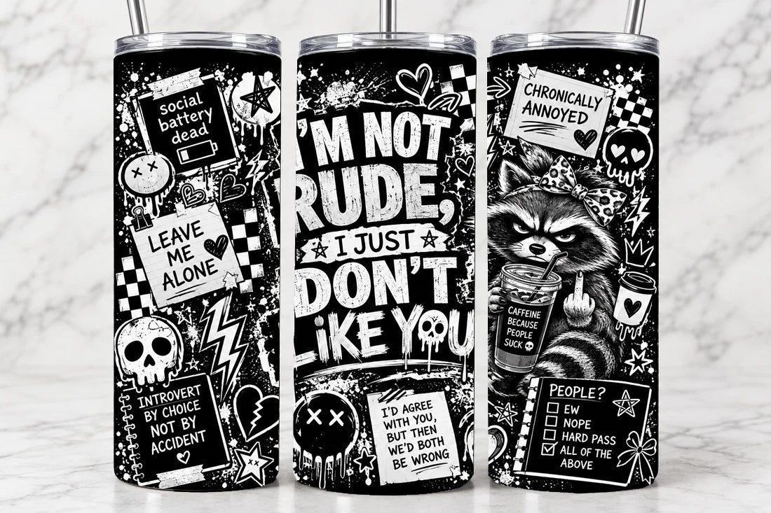 I'm Not Rude, I Just Don't Like You 20oz Laser Engraved Tumbler