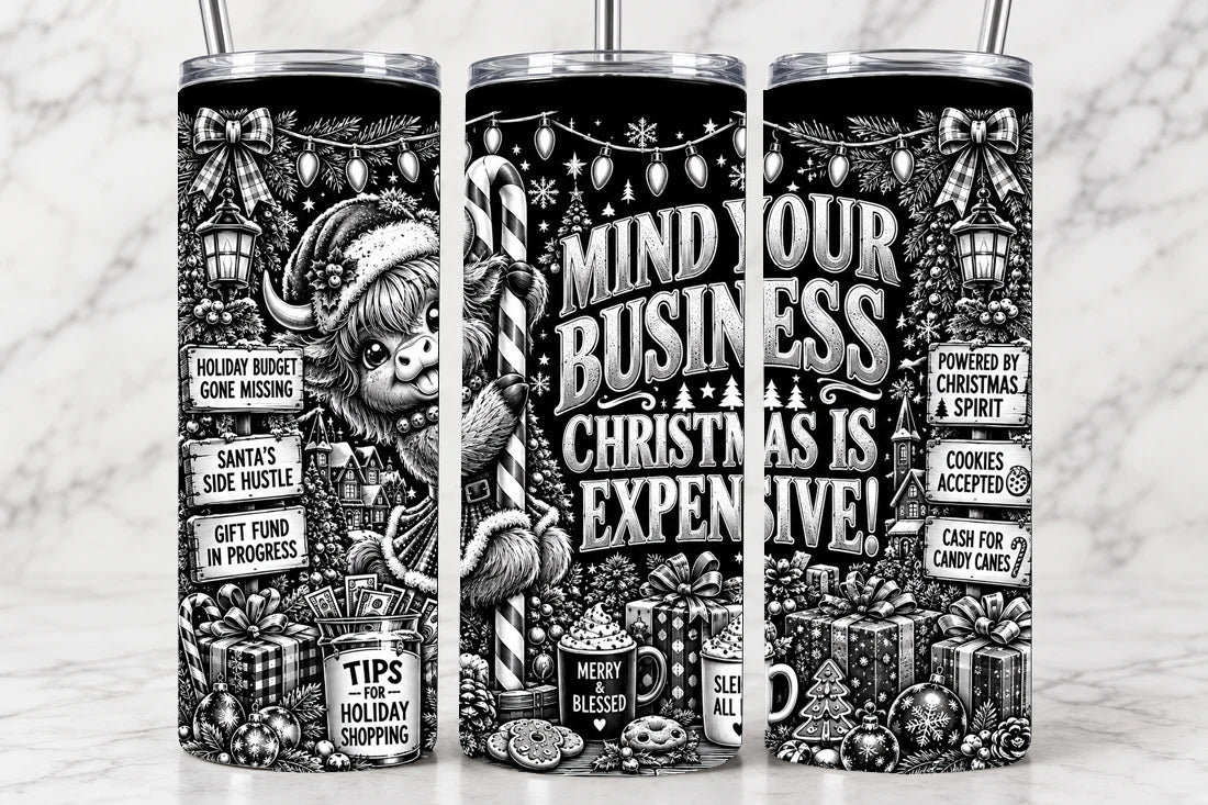 Mind Your Business, Christmas is Expensive 20oz Laser Engraved Tumbler