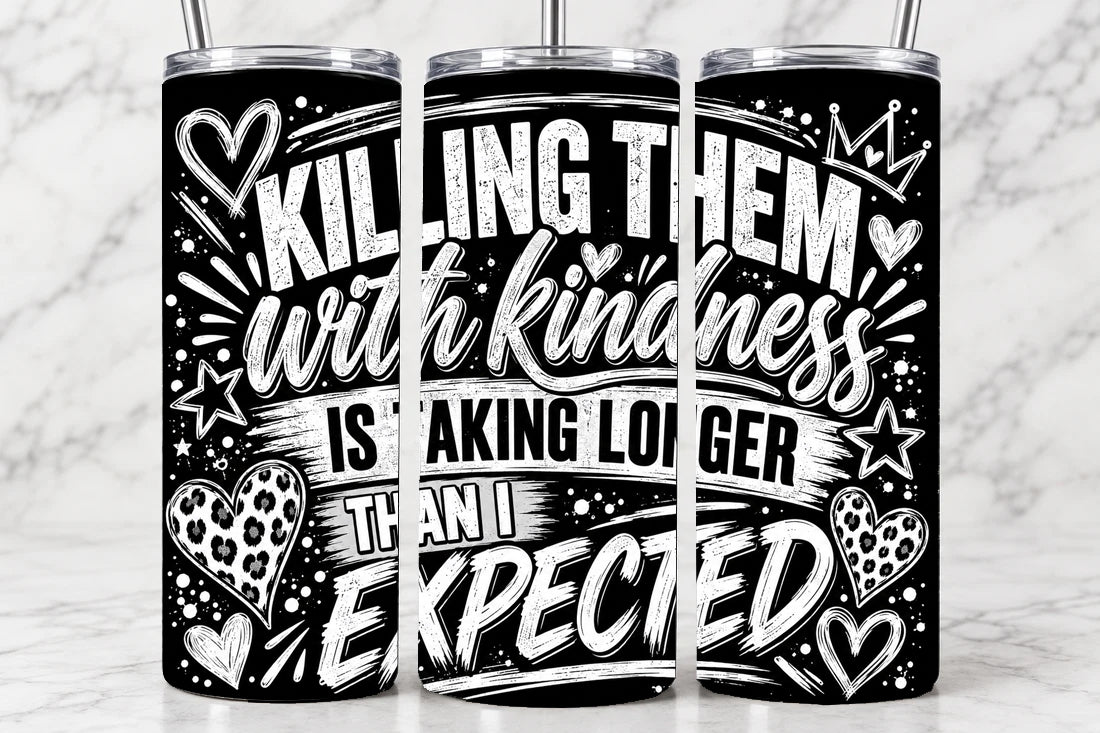 Killing Them With Kindness 20oz Laser Engraved Tumbler