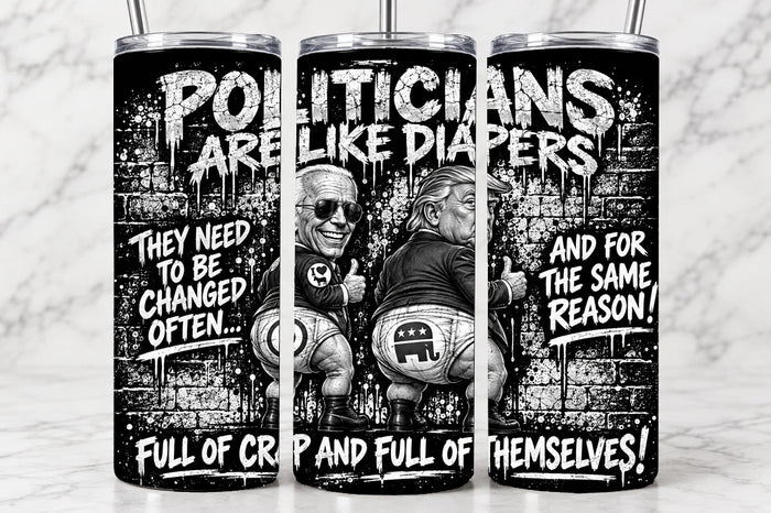 Politicians Are Like Diapers 20oz Laser Engraved Tumbler