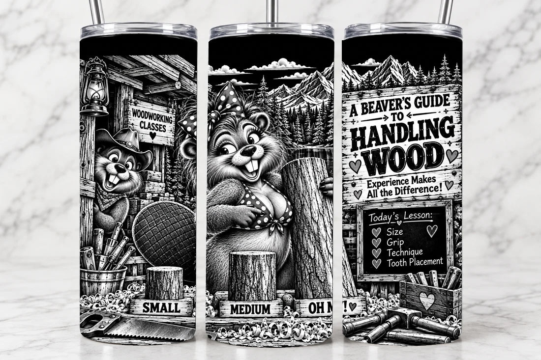 A Beavers Guide To Handling Wood 20oz Laser Engraved Tumbler