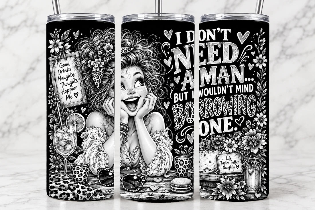 I Don't Need A Man 20oz Laser Engraved Tumbler
