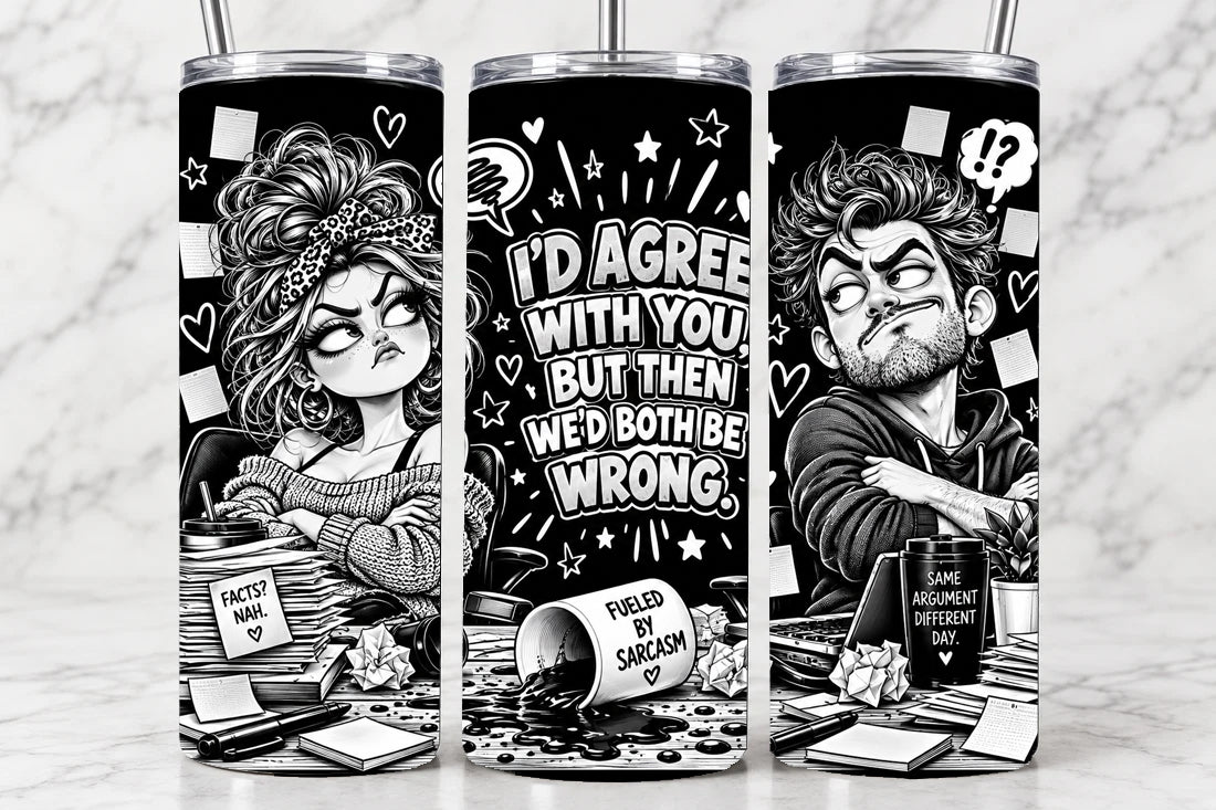 I'd Argue With You, But... 20oz Laser Engraved Tumbler